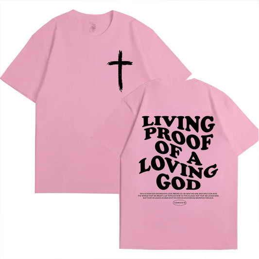 Living Proof of a Loving God T-Shirt