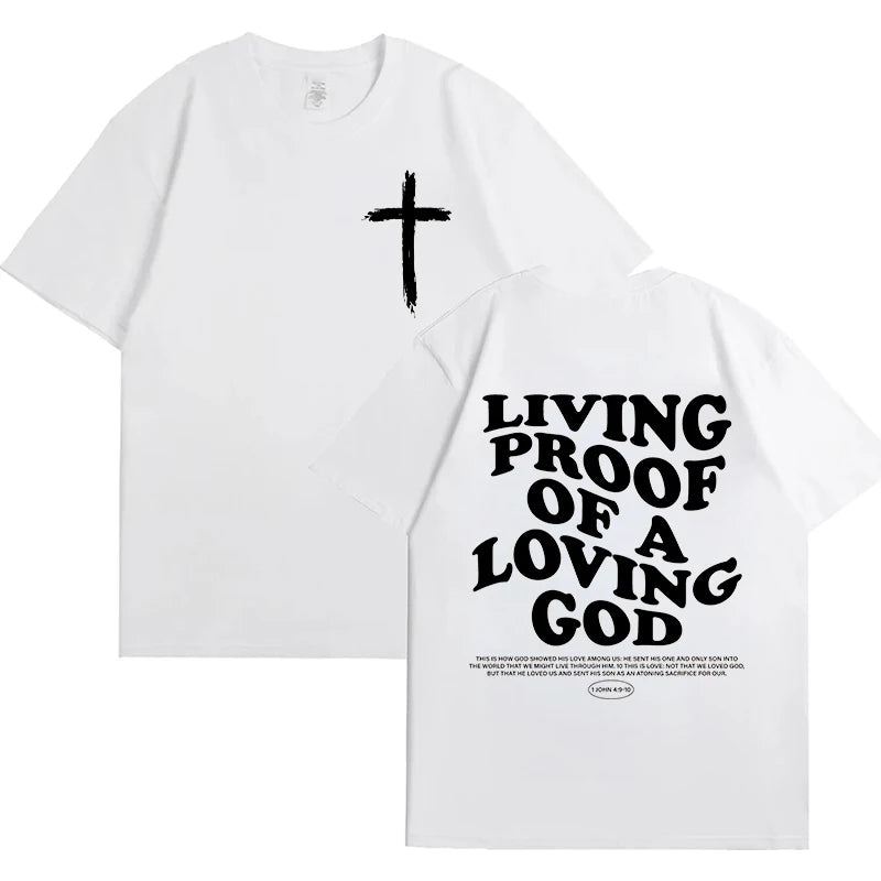 Living Proof of a Loving God T-Shirt