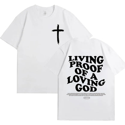 Living Proof of a Loving God T-Shirt
