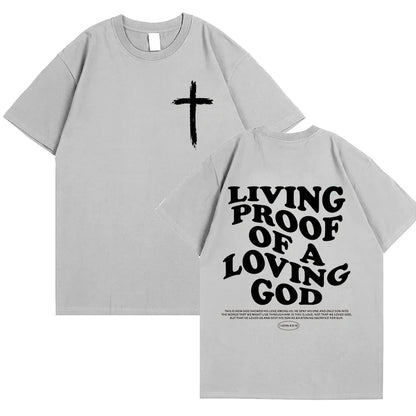 Living Proof of a Loving God T-Shirt