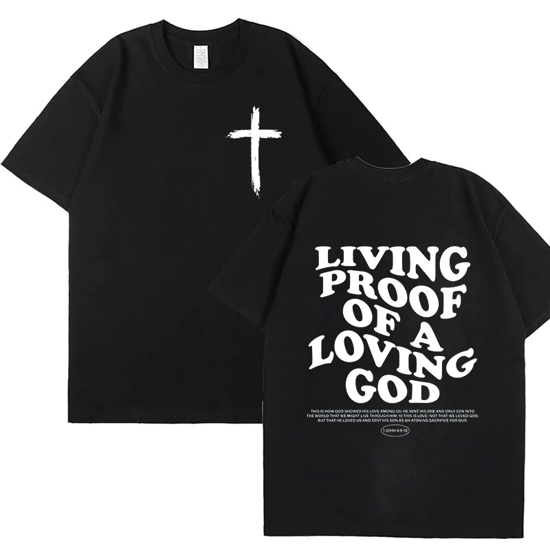 Living Proof of a Loving God T-Shirt
