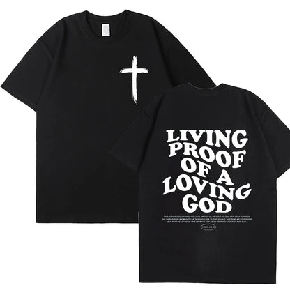 Living Proof of a Loving God T-Shirt