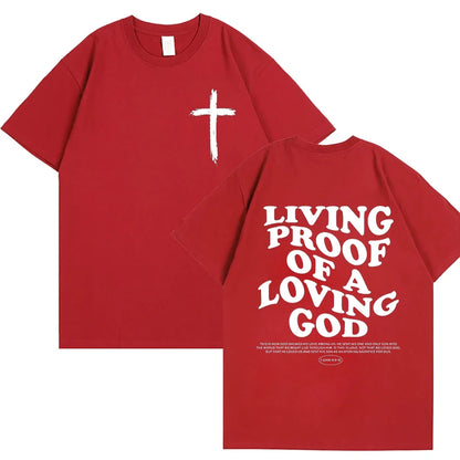 Living Proof of a Loving God T-Shirt